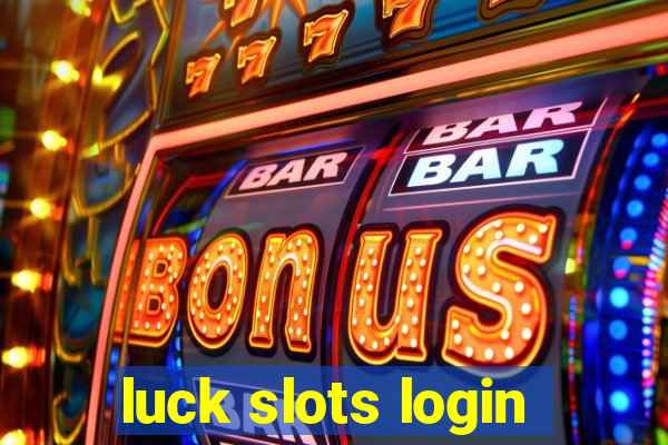 luck slots login