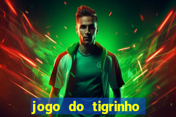 jogo do tigrinho play store