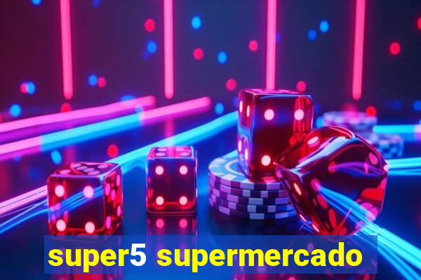 super5 supermercado