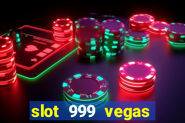 slot 999 vegas game ii