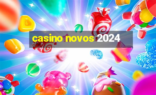 casino novos 2024