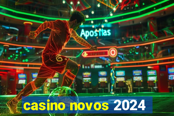 casino novos 2024