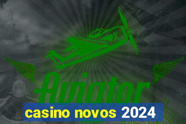 casino novos 2024