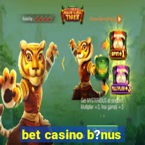 bet casino b?nus