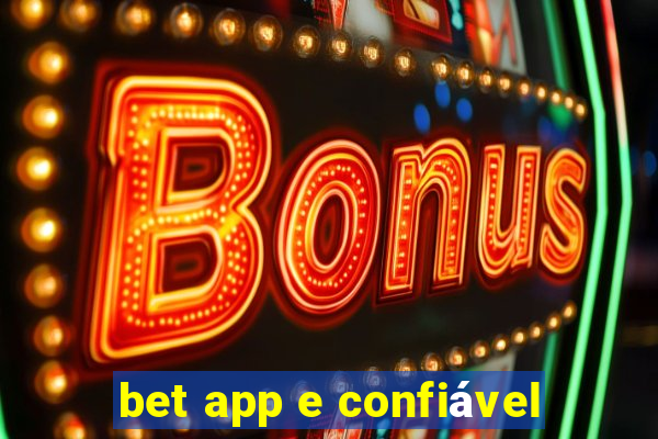 bet app e confiável