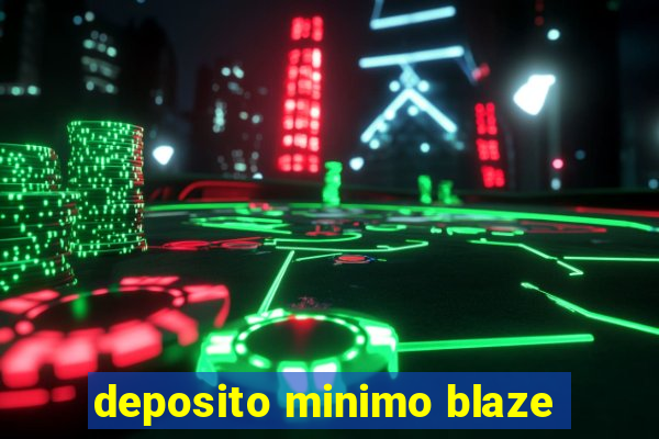 deposito minimo blaze