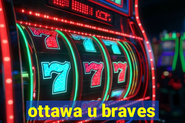 ottawa u braves