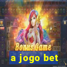 a jogo bet