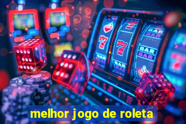 melhor jogo de roleta