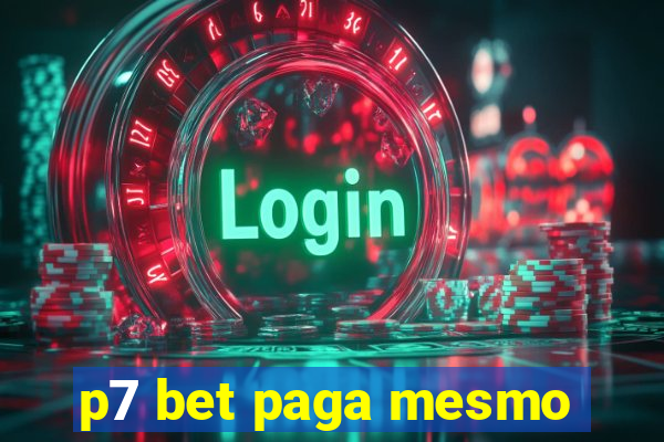 p7 bet paga mesmo