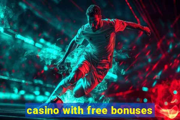 casino with free bonuses