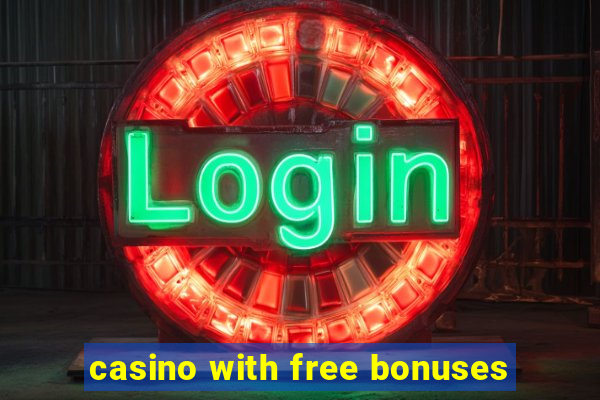 casino with free bonuses