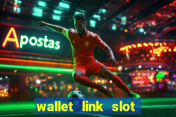 wallet link slot ???10??? 100