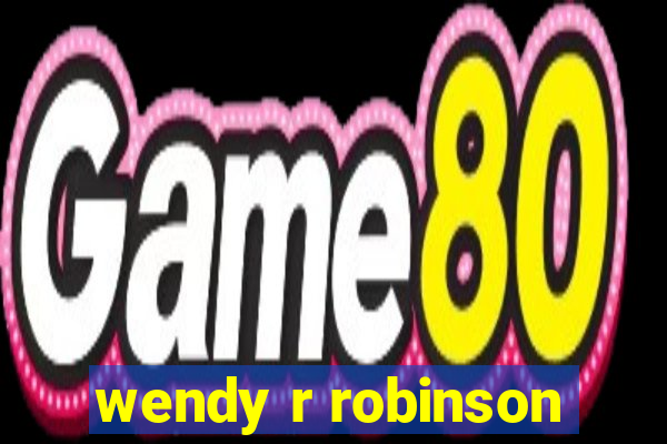 wendy r robinson