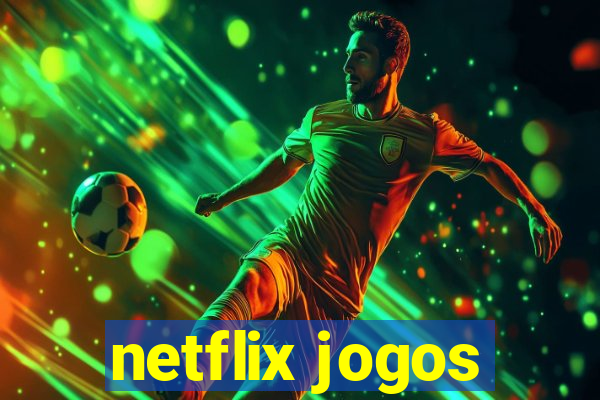 netflix jogos