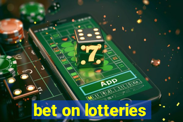 bet on lotteries