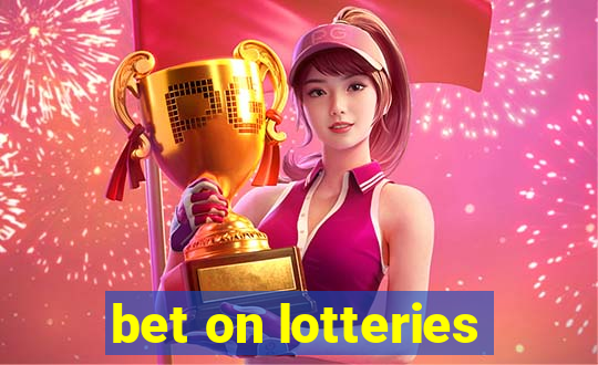 bet on lotteries