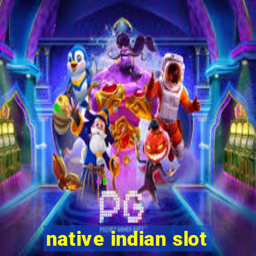 native indian slot