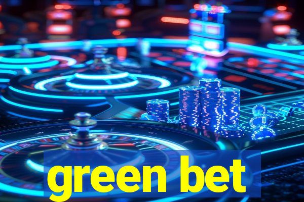 green bet