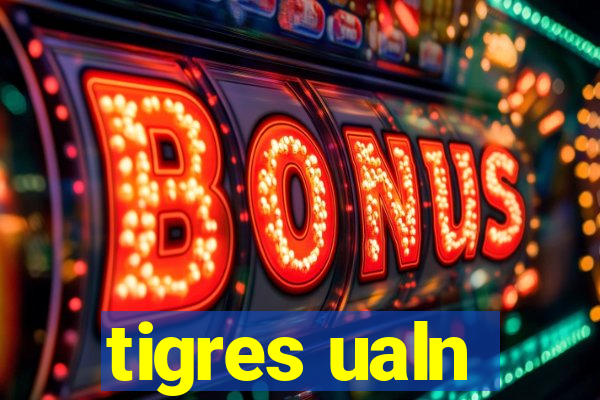 tigres ualn