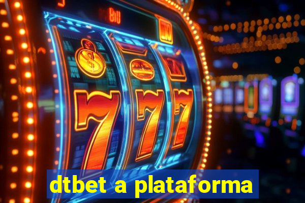 dtbet a plataforma