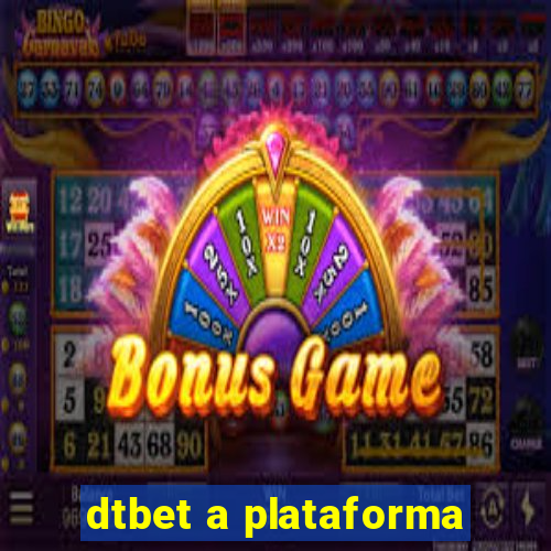 dtbet a plataforma