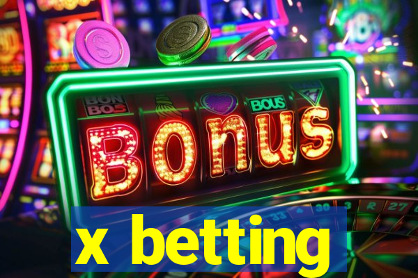 x betting