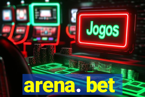 arena. bet