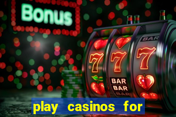 play casinos for real money