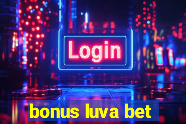 bonus luva bet