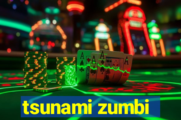 tsunami zumbi