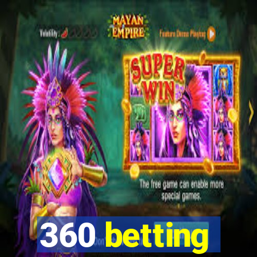 360 betting