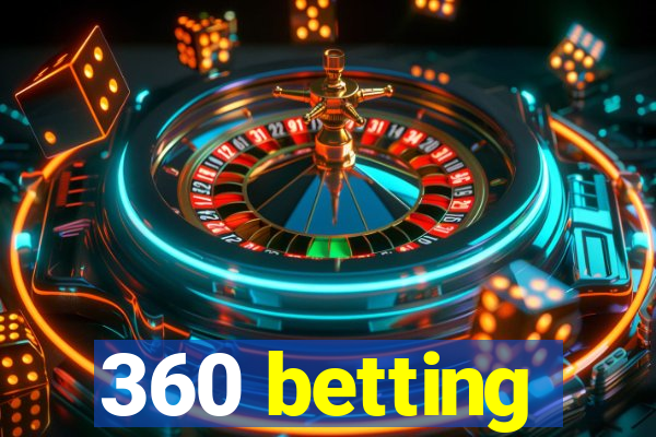 360 betting