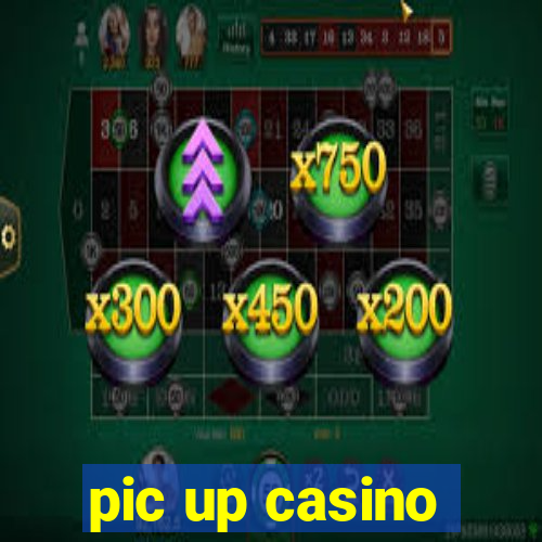 pic up casino