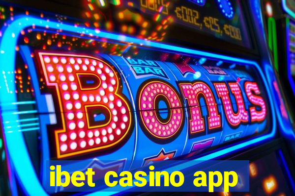 ibet casino app