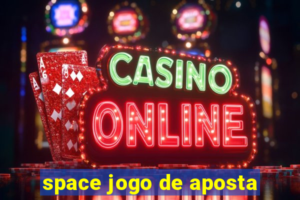 space jogo de aposta