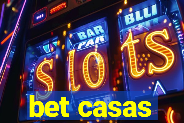 bet casas