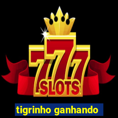 tigrinho ganhando