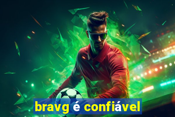 bravg é confiável