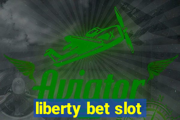 liberty bet slot