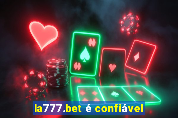 la777.bet é confiável