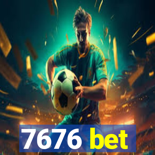 7676 bet