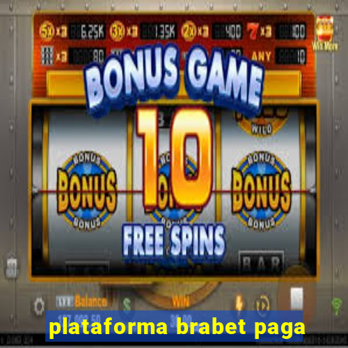 plataforma brabet paga