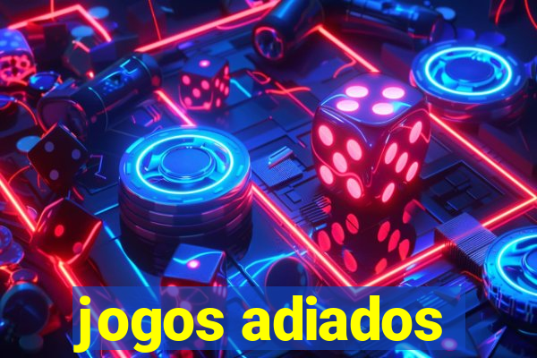 jogos adiados