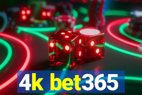 4k bet365