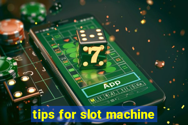 tips for slot machine