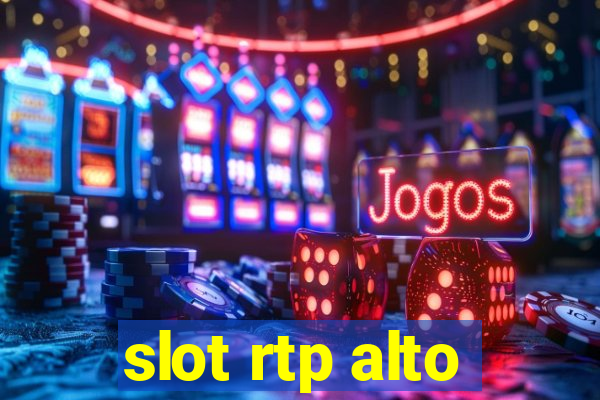 slot rtp alto