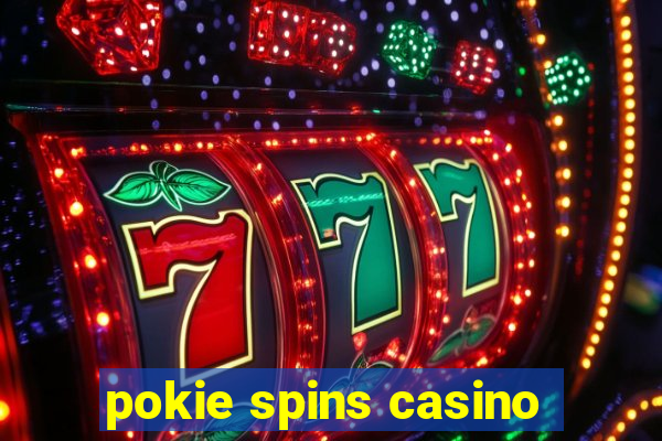 pokie spins casino