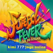 kimi 777 jogo online