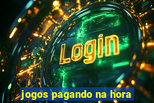 jogos pagando na hora